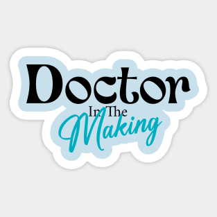 Doctor in the making Sticker